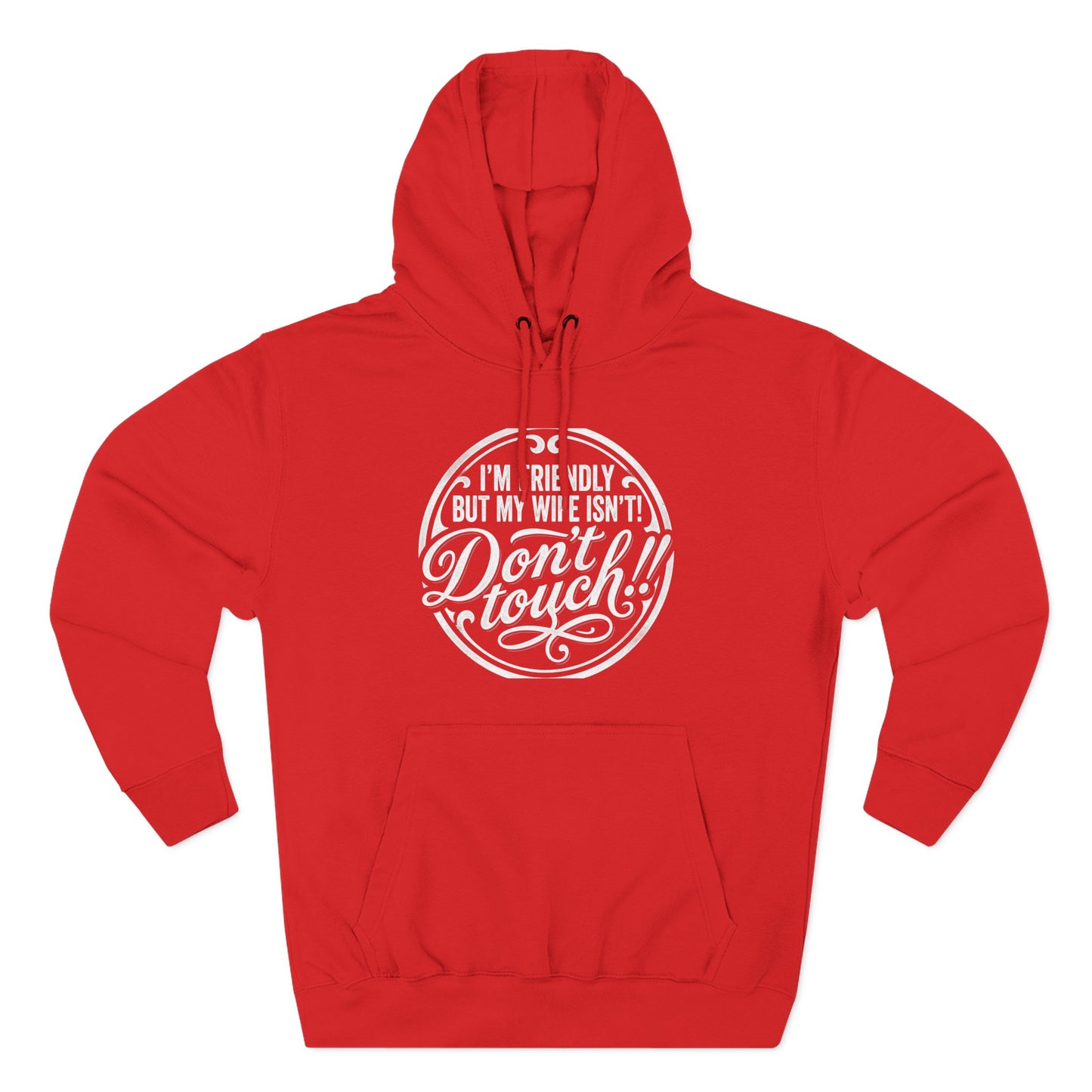 I'm Friendly but my wife isnt Hoodie