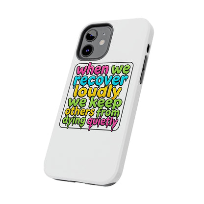 When We Recover Loudly Phone case