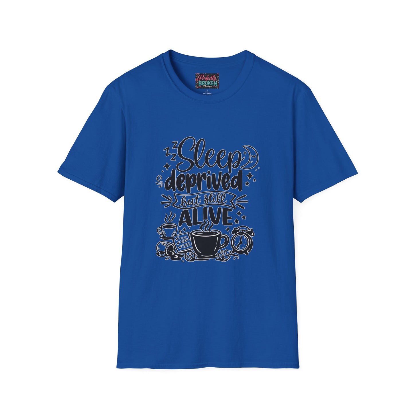 Sleep Deprived But Still Alive T-Shirt