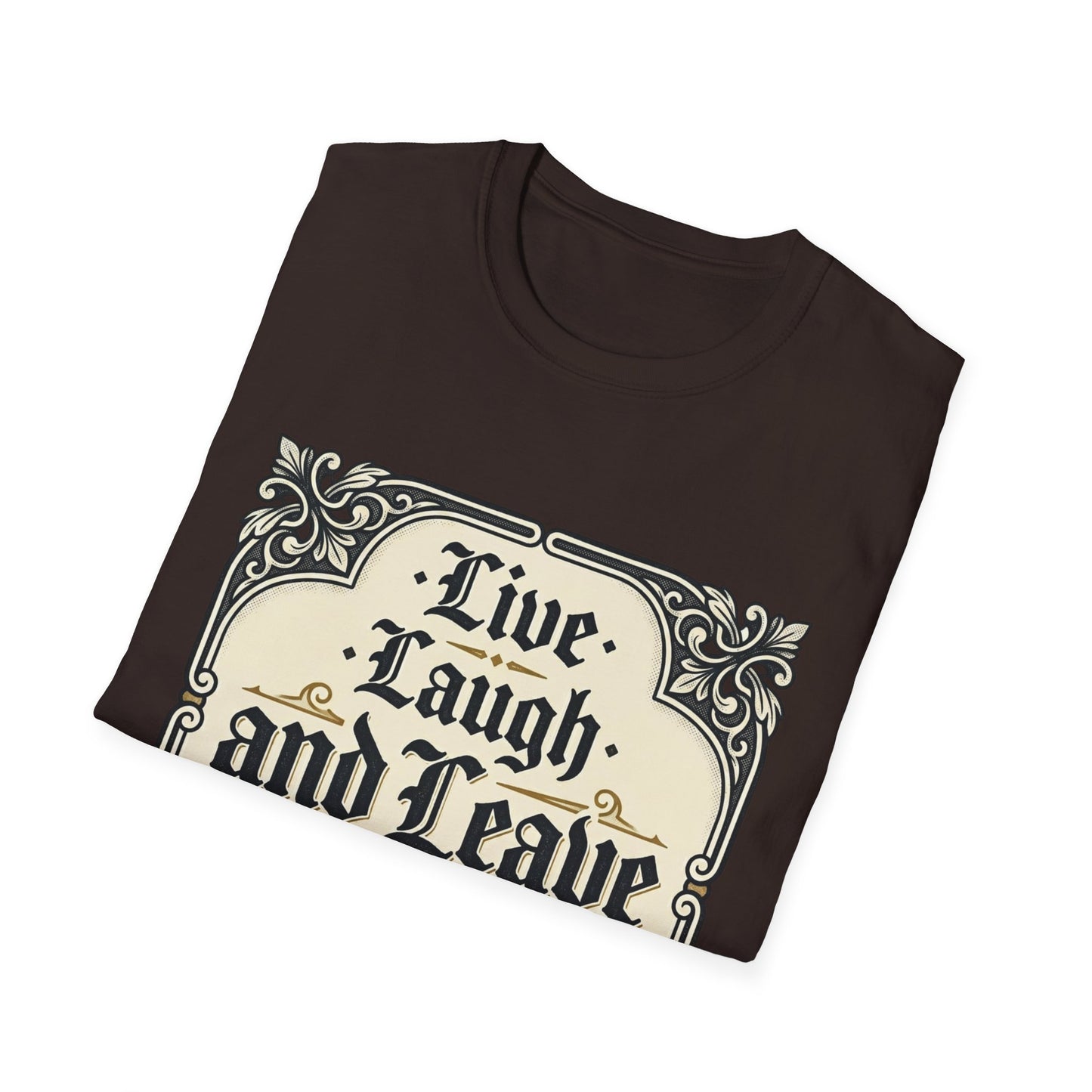 Live Laugh and Leave Me Alone T-Shirt