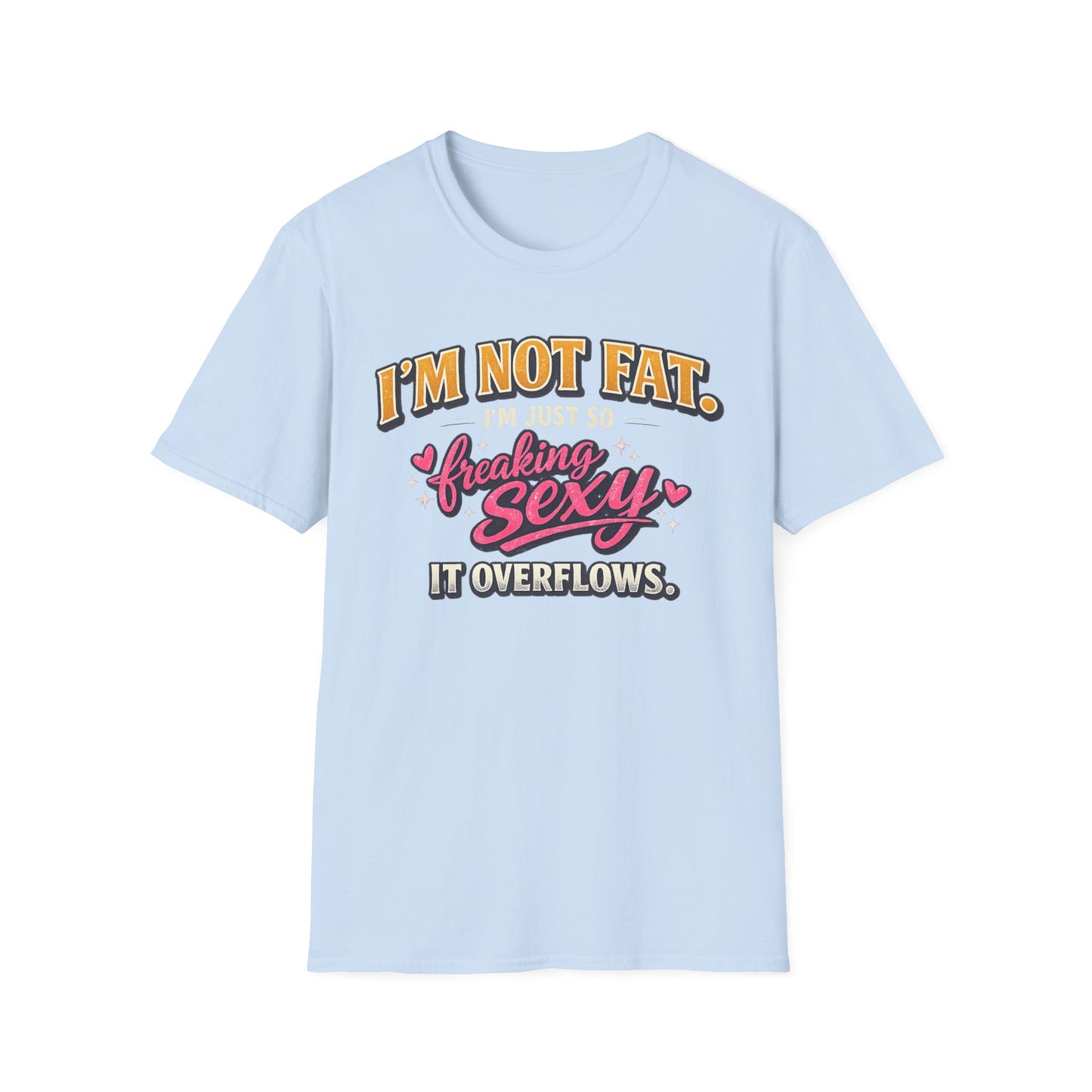 I'm Not Fat Graphic T-Shirt