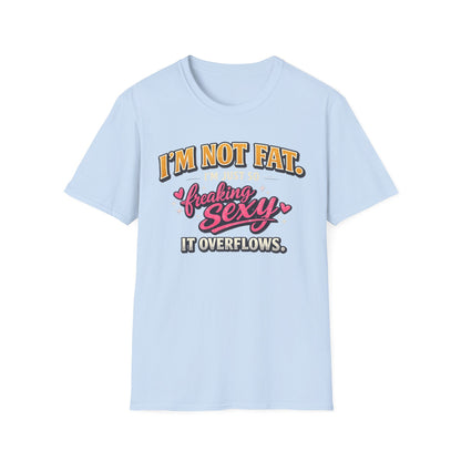 I'm Not Fat Graphic T-Shirt