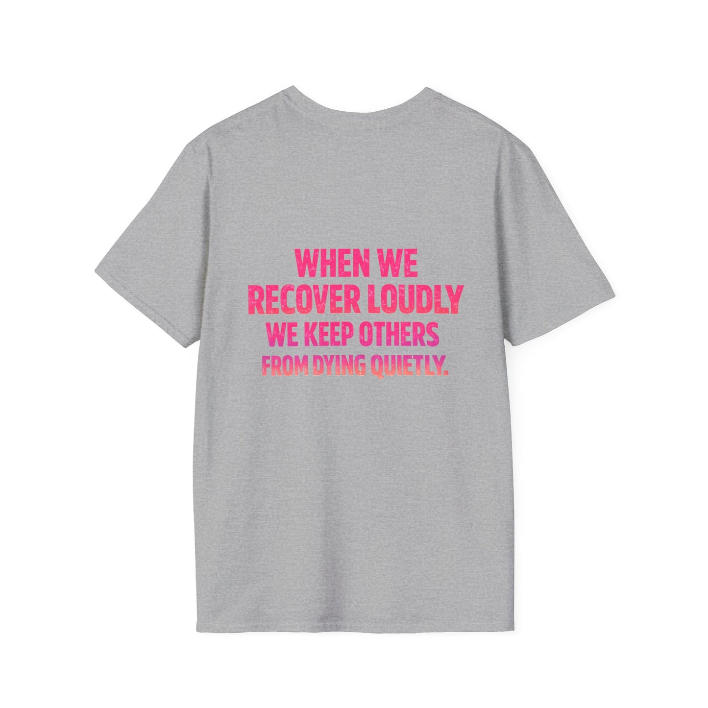 Recover Loudly T-Shirt