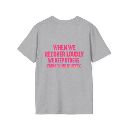 Recover Loudly T-Shirt
