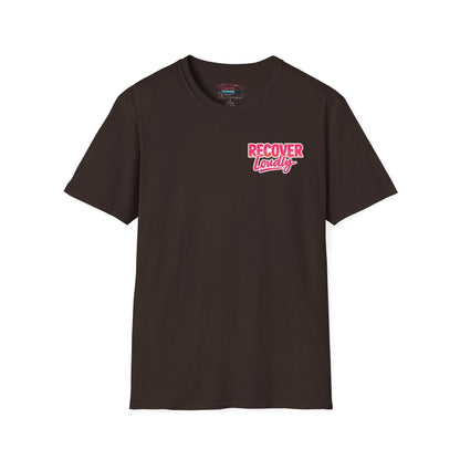 Recover Loudly T-Shirt