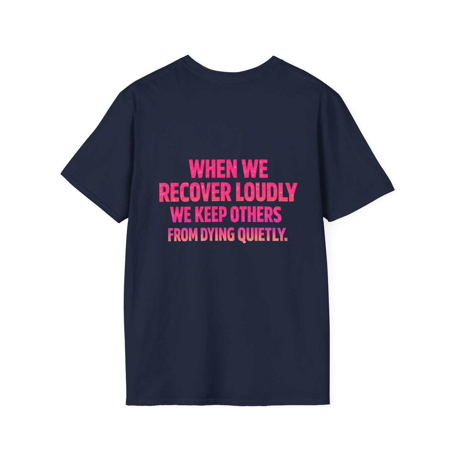Recover Loudly T-Shirt