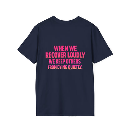Recover Loudly T-Shirt