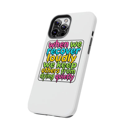 When We Recover Loudly Phone case