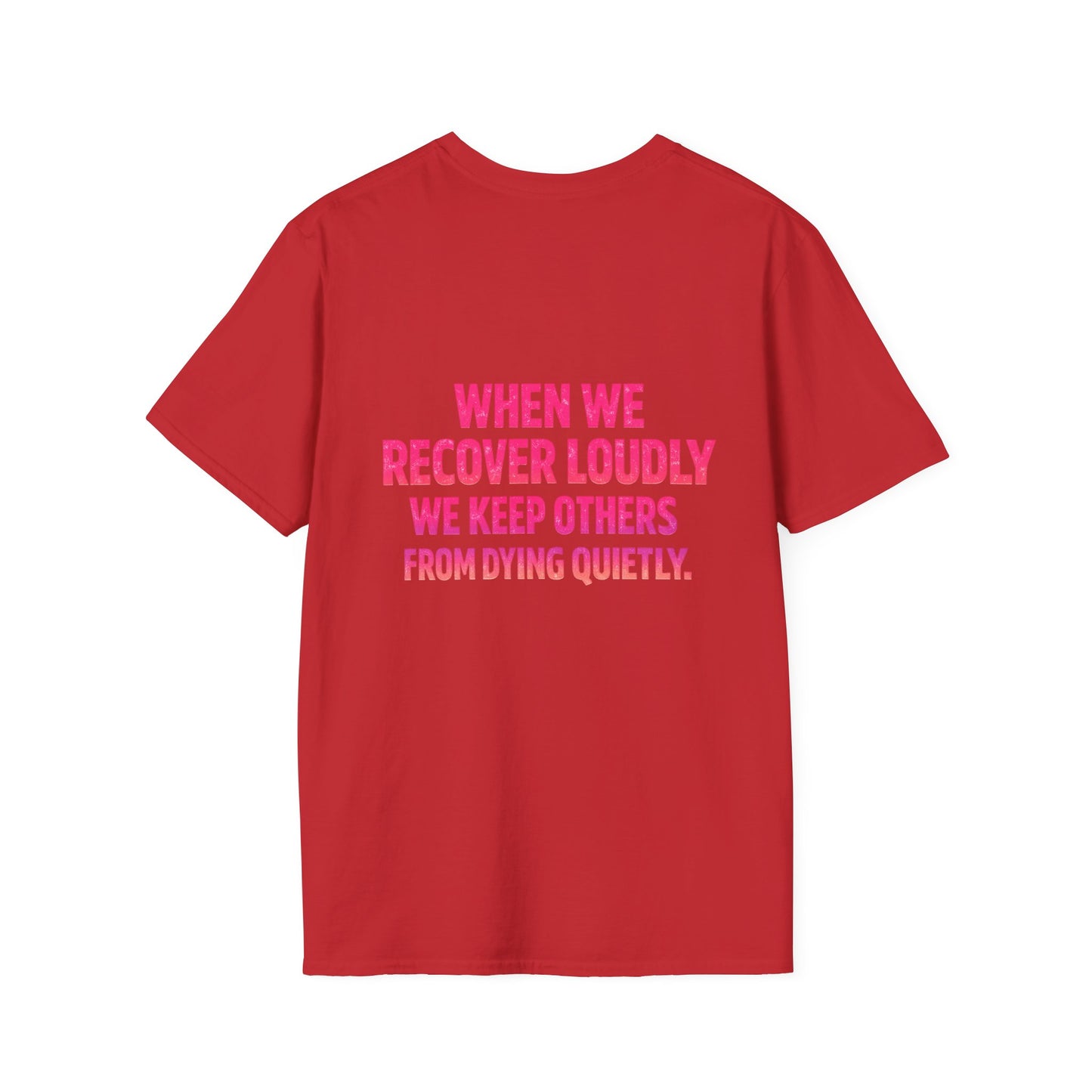 Recover Loudly T-Shirt