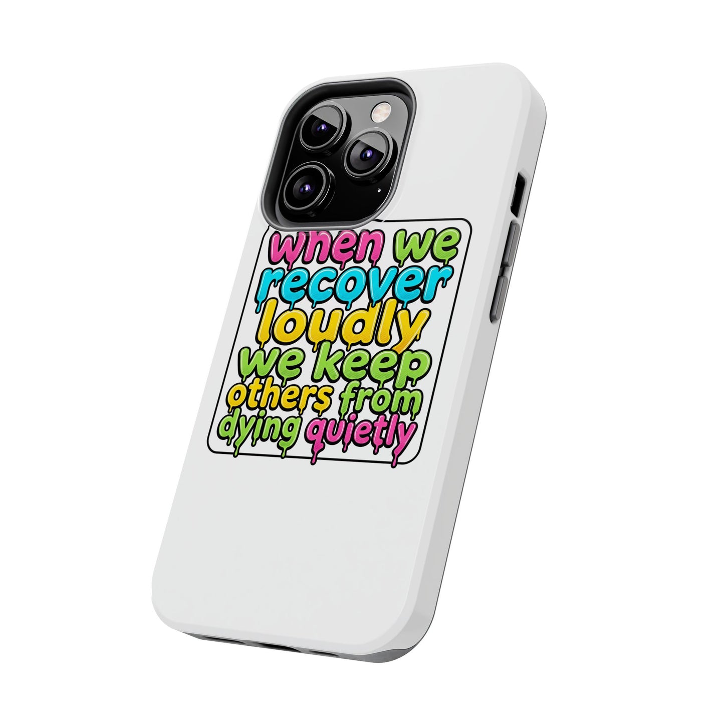 When We Recover Loudly Phone case