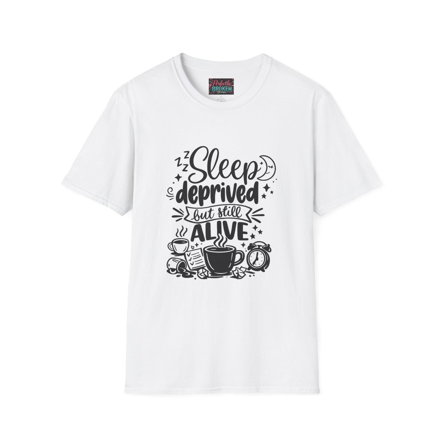 Sleep Deprived But Still Alive T-Shirt