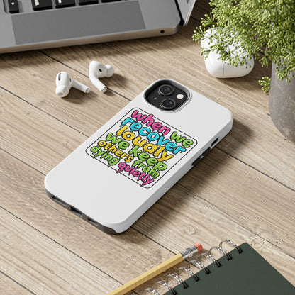 When We Recover Loudly Phone case