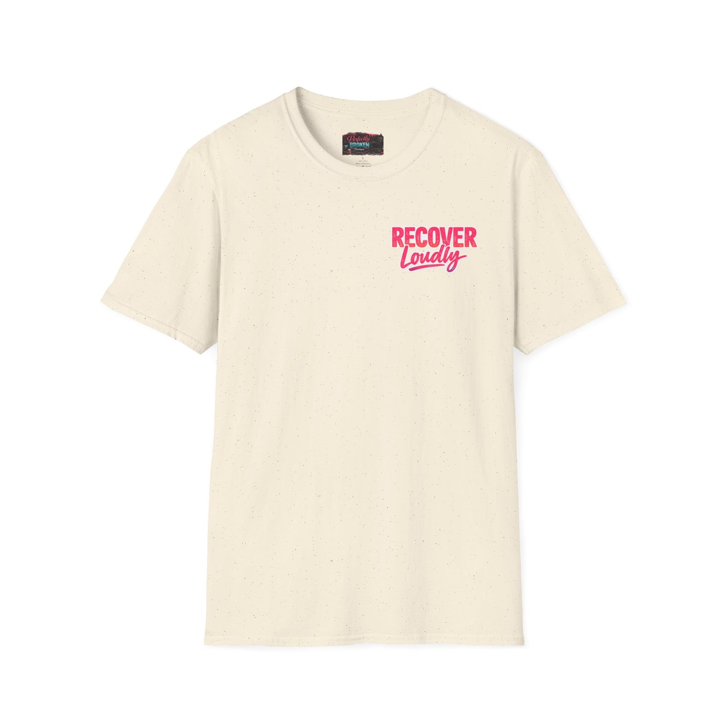 Recover Loudly T-Shirt