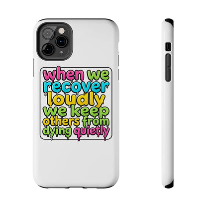When We Recover Loudly Phone case