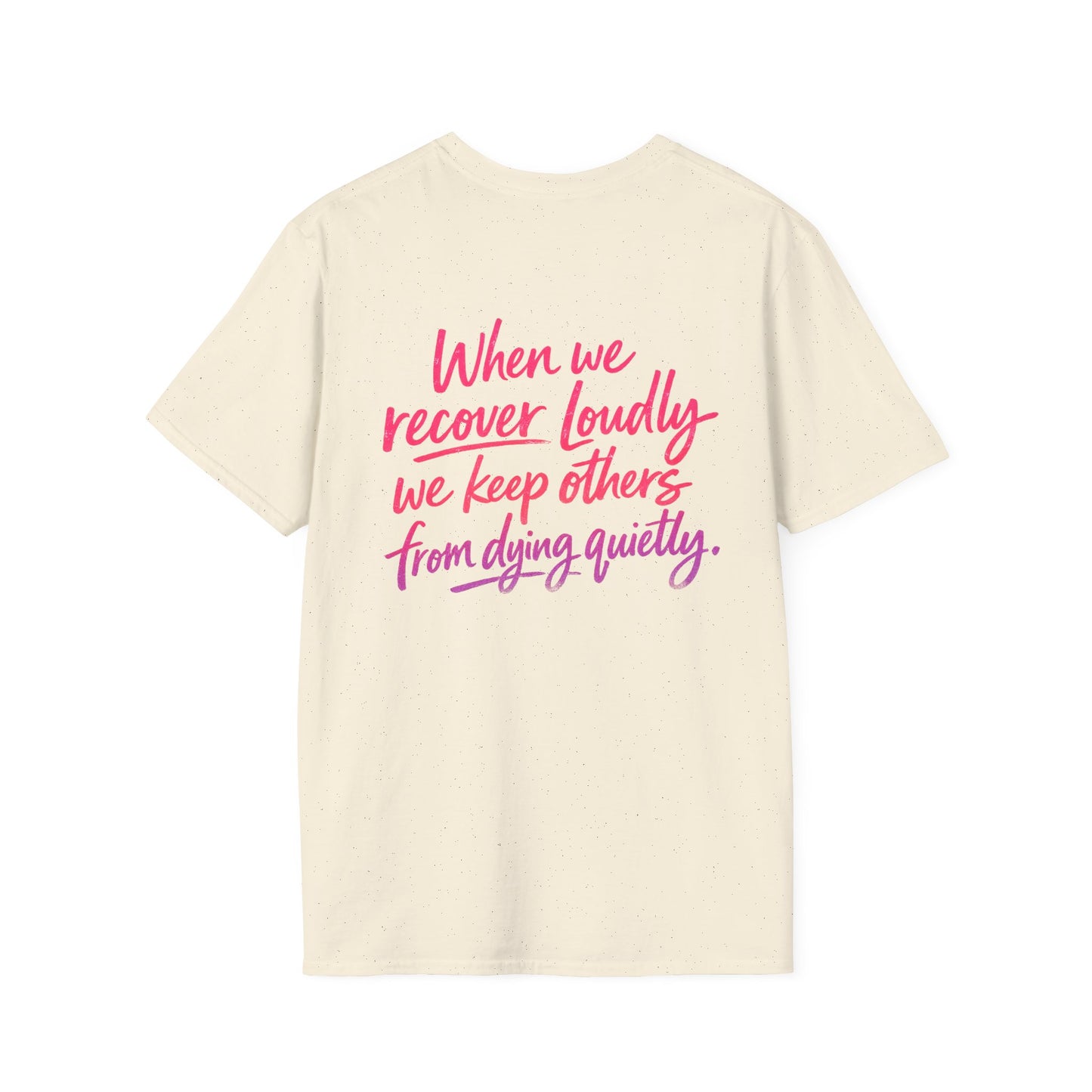 Recover Loudly Script T-Shirt
