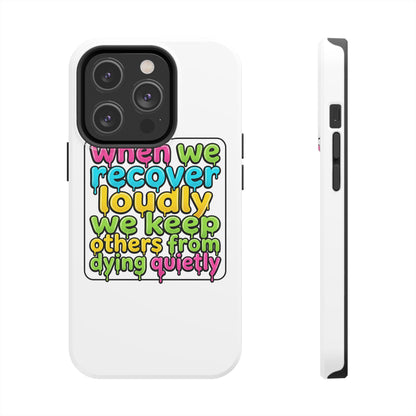 When We Recover Loudly Phone case