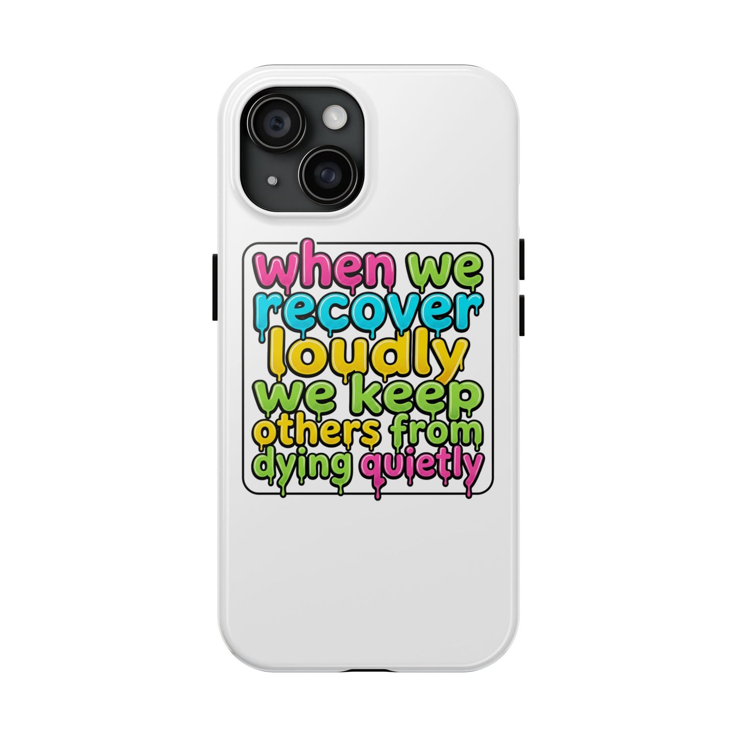 When We Recover Loudly Phone case