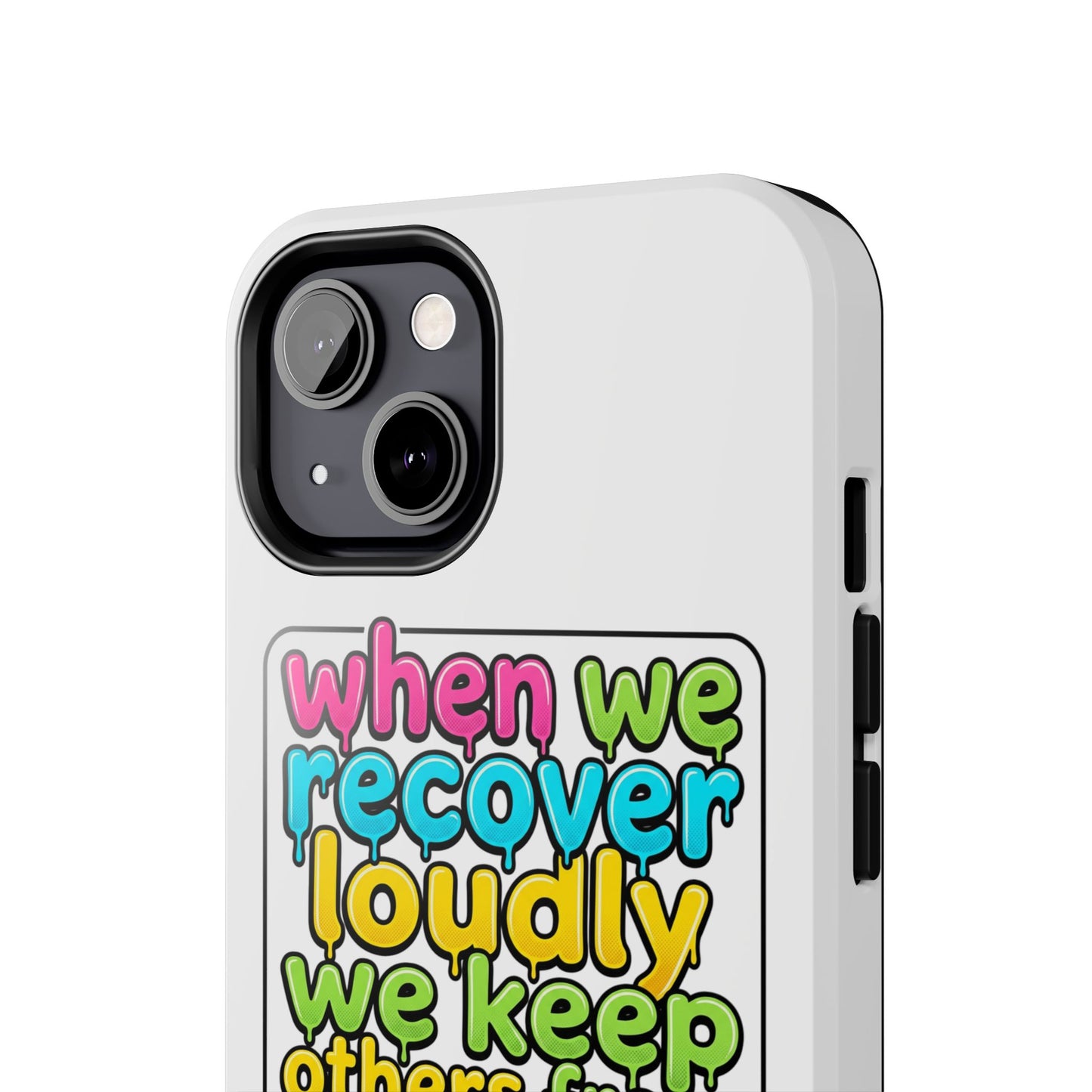 When We Recover Loudly Phone case
