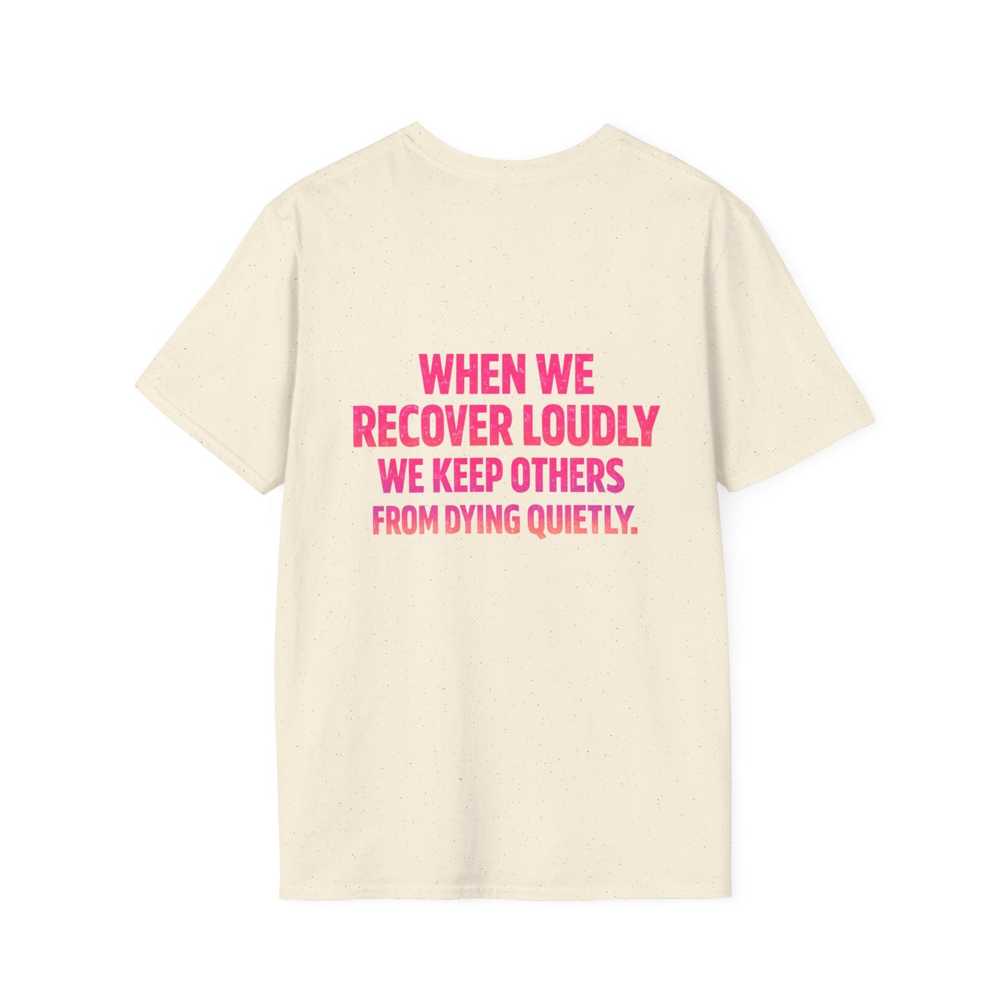Recover Loudly T-Shirt