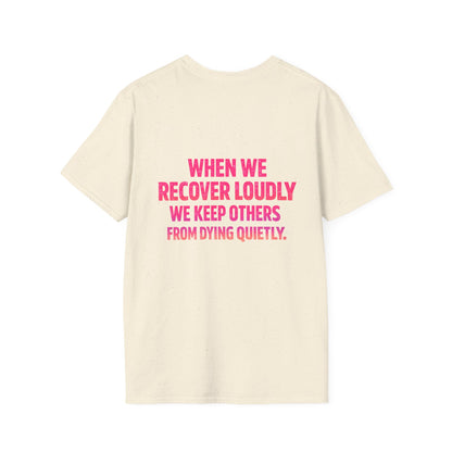 Recover Loudly T-Shirt