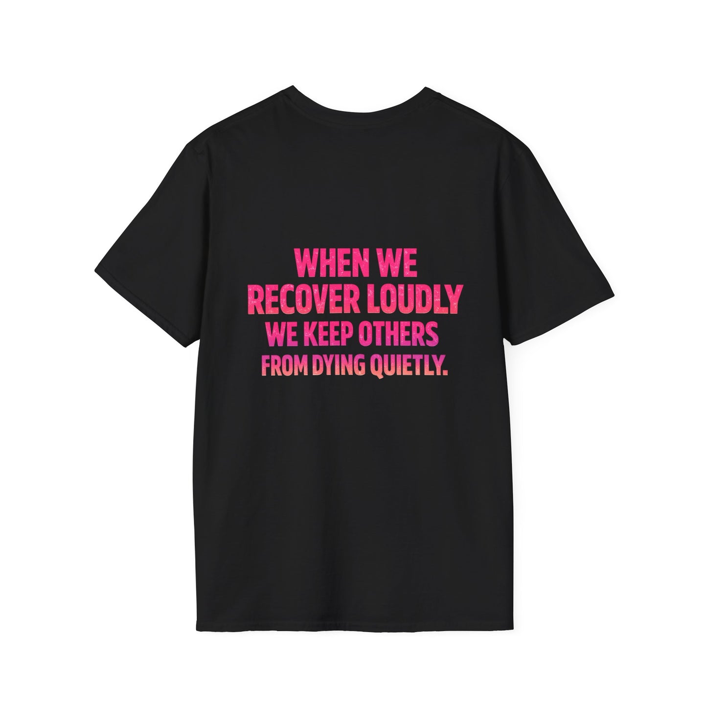 Recover Loudly T-Shirt