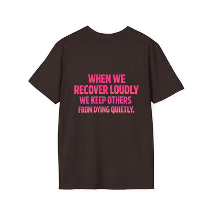 Recover Loudly T-Shirt
