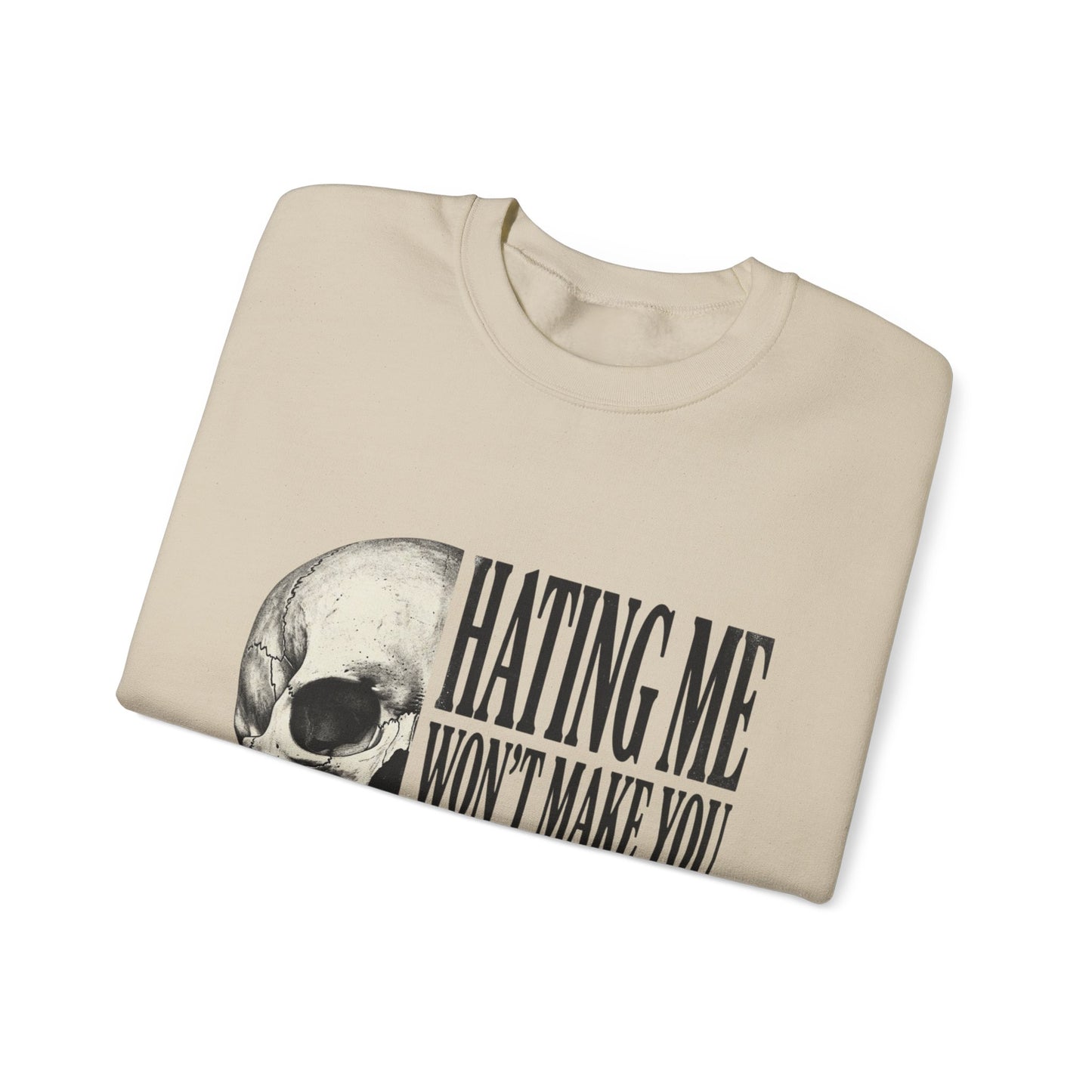 Hating Me Won't Make You Pretty Crewneck Sweatshirt