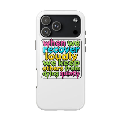 When We Recover Loudly Phone case