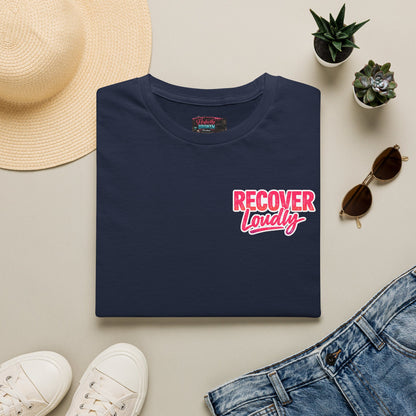 Recover Loudly T-Shirt
