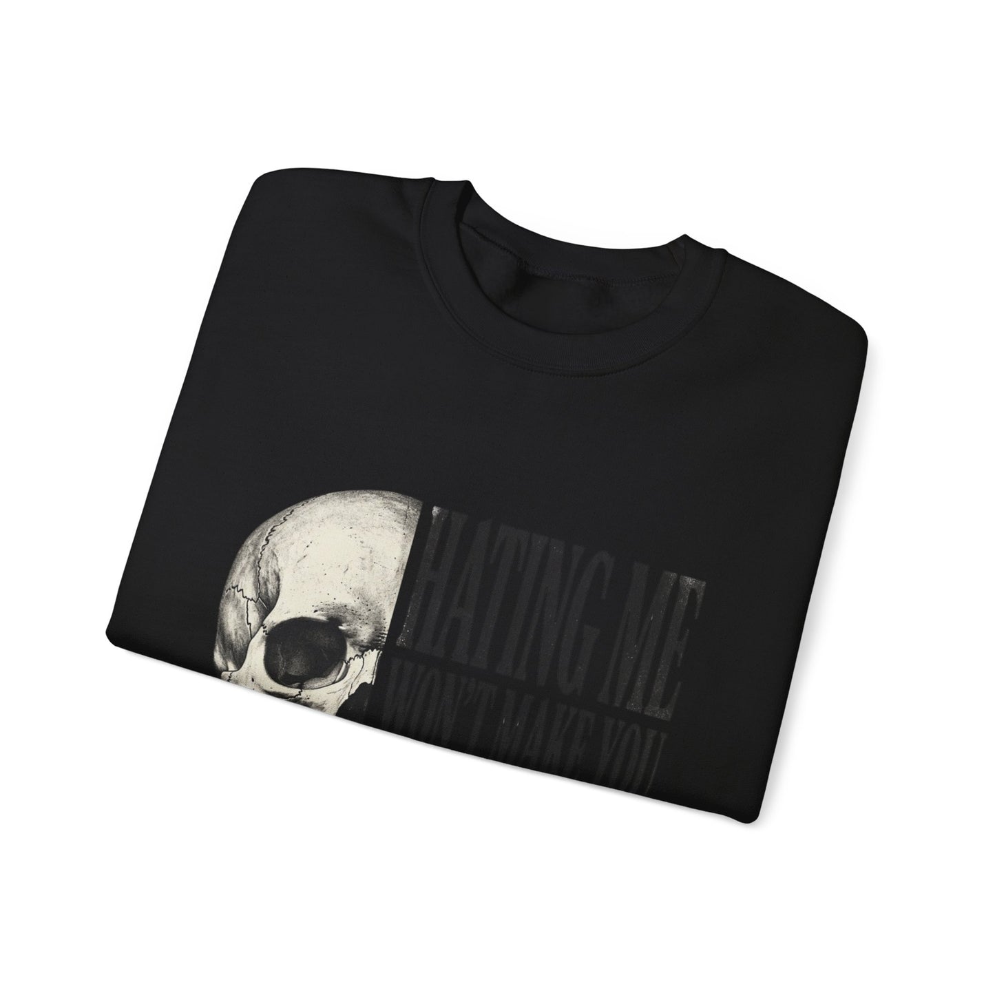 Hating Me Won't Make You Pretty Crewneck Sweatshirt