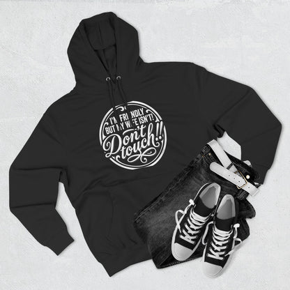 I'm Friendly but my wife isnt Hoodie