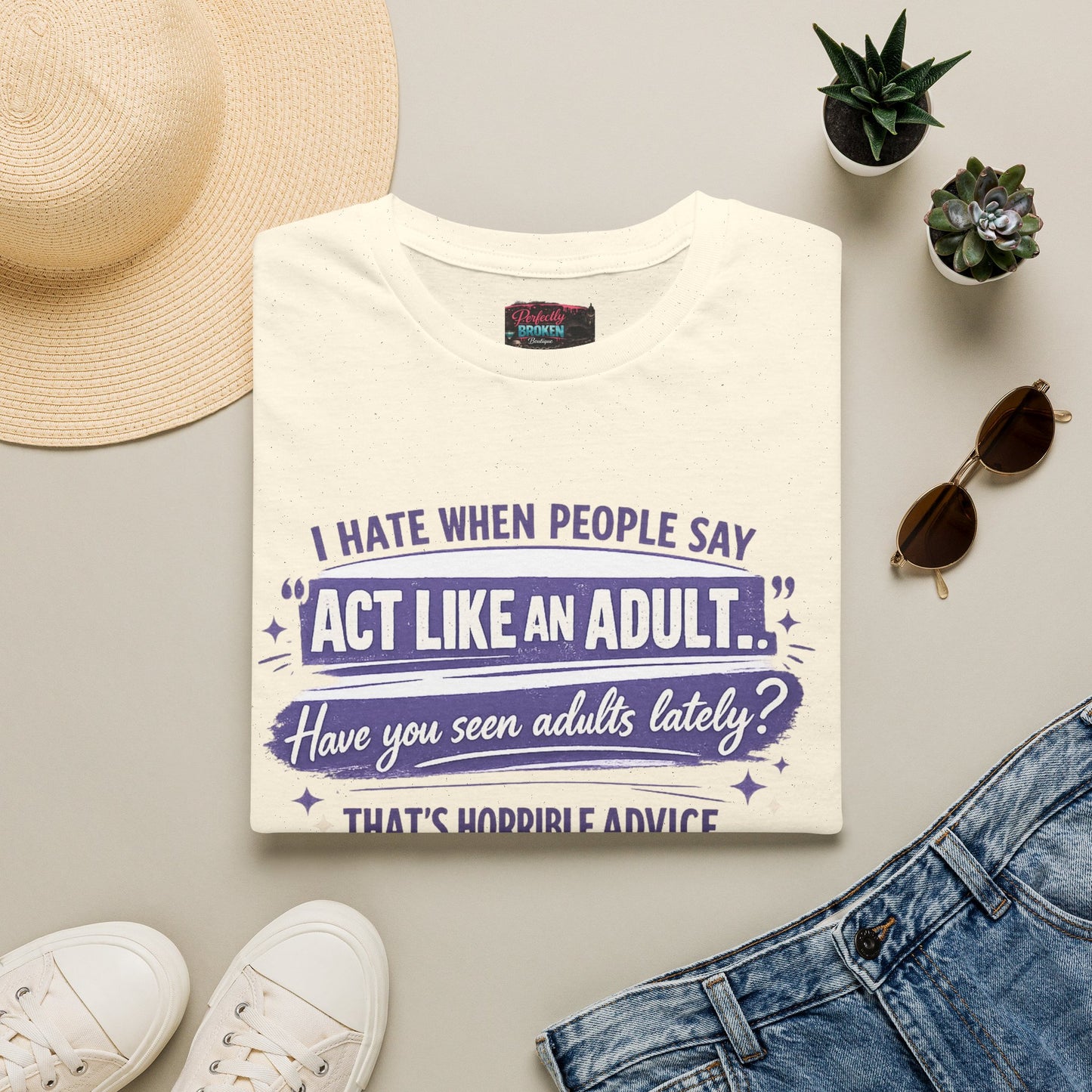 Act Like An Adult? Have You Seen Adults Lately? Graphic Tee