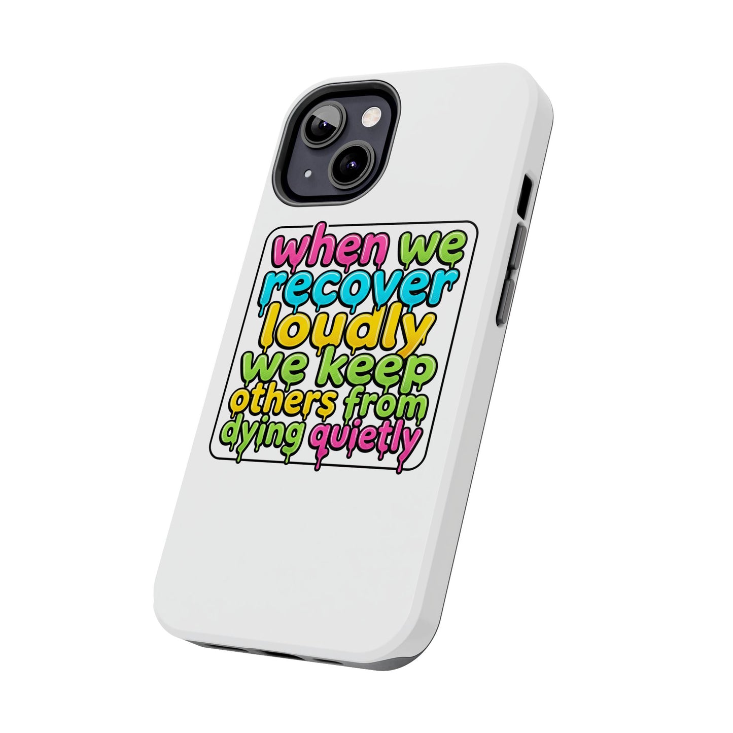When We Recover Loudly Phone case