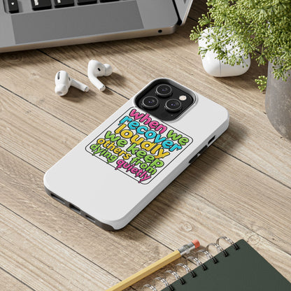 When We Recover Loudly Phone case