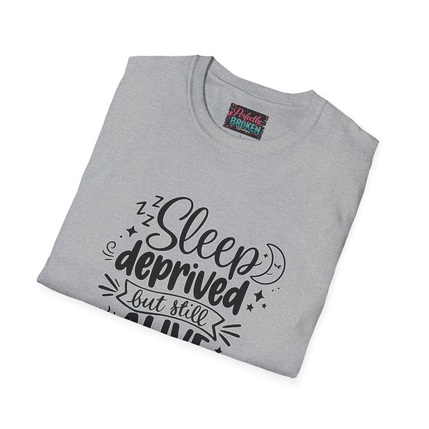 Sleep Deprived But Still Alive T-Shirt