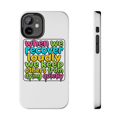 When We Recover Loudly Phone case