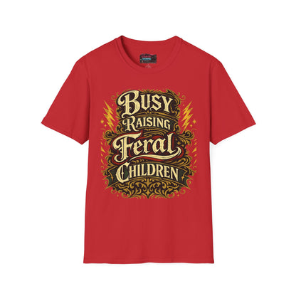 Busy Raising Feral Children T-Shirt