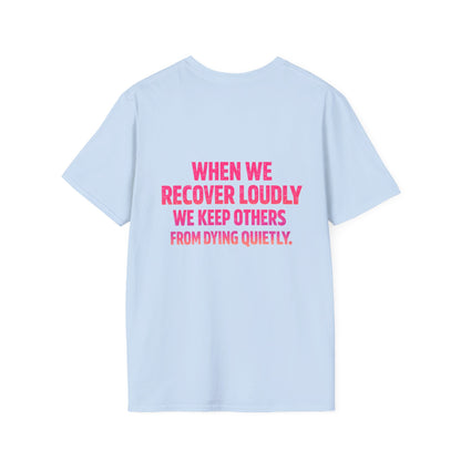 Recover Loudly T-Shirt