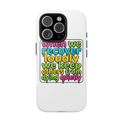 When We Recover Loudly Phone case