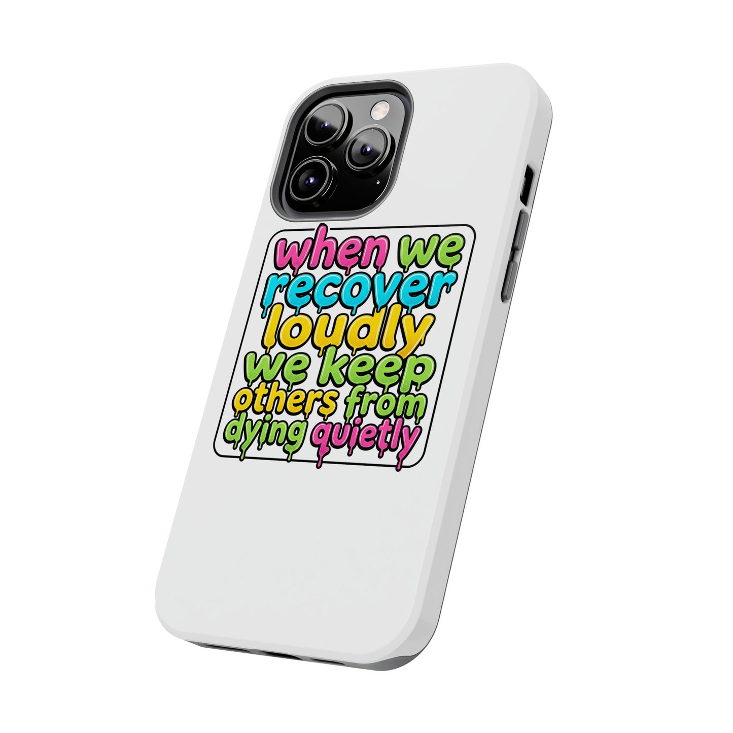 When We Recover Loudly Phone case