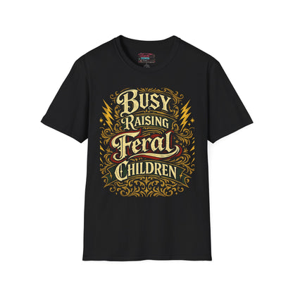 Busy Raising Feral Children T-Shirt