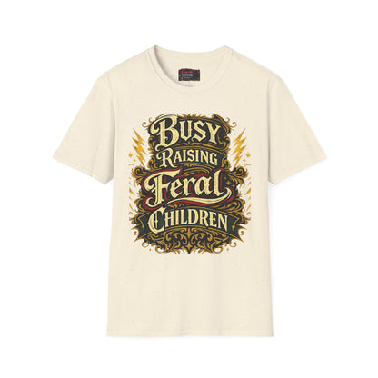 Busy Raising Feral Children T-Shirt