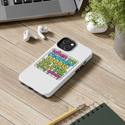 When We Recover Loudly Phone case