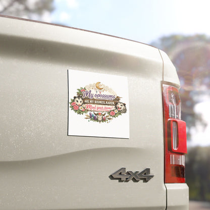 My Opossums Are My Business, Karen Bumper Magnet