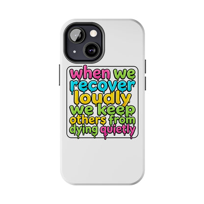 When We Recover Loudly Phone case