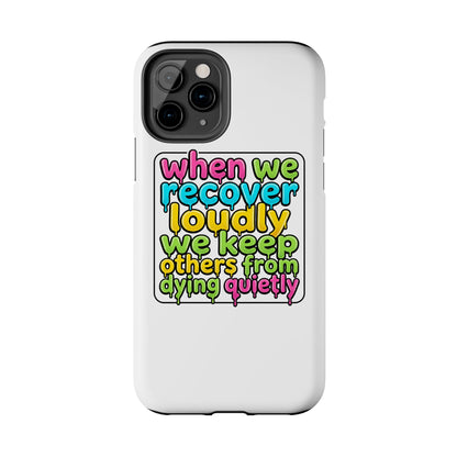 When We Recover Loudly Phone case