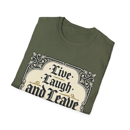 Live Laugh and Leave Me Alone T-Shirt