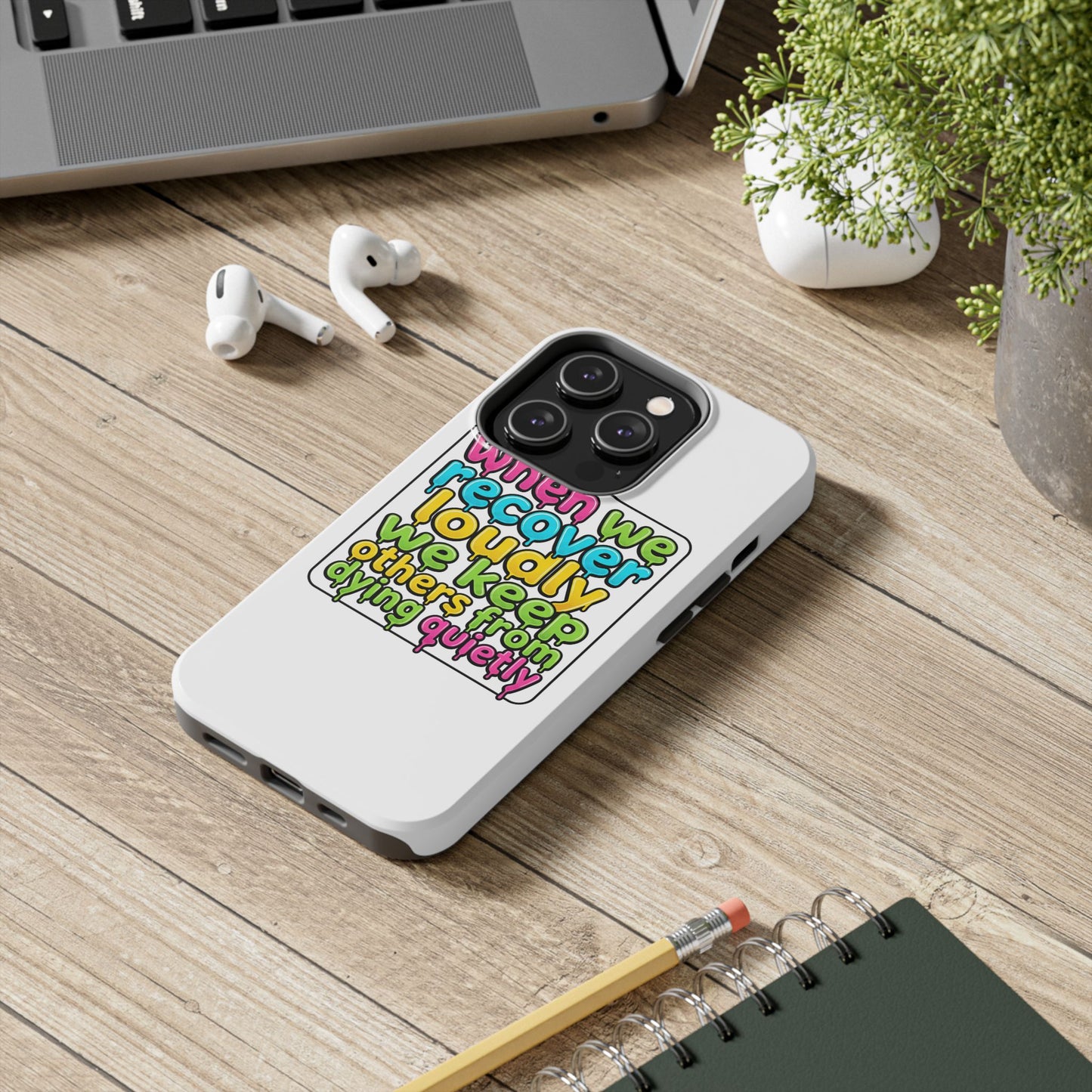 When We Recover Loudly Phone case