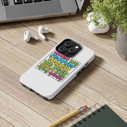 When We Recover Loudly Phone case