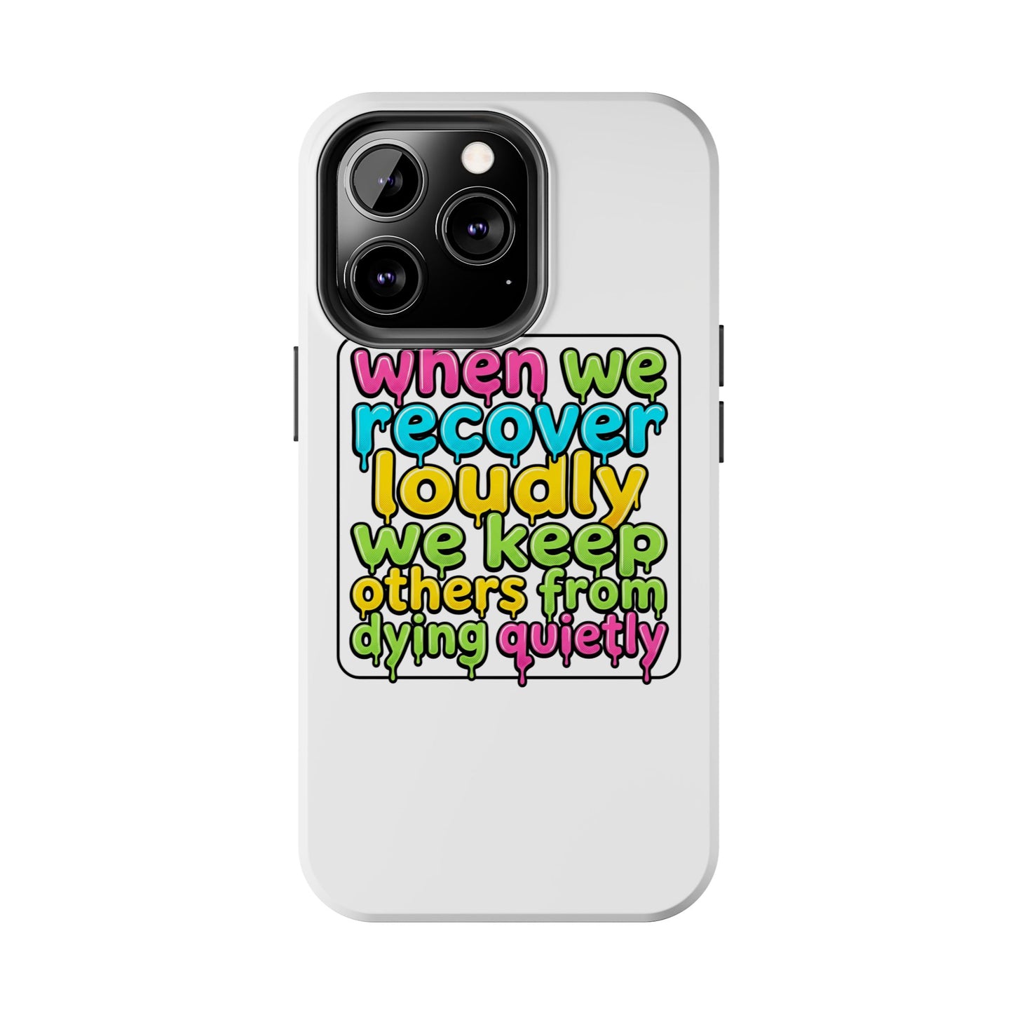 When We Recover Loudly Phone case